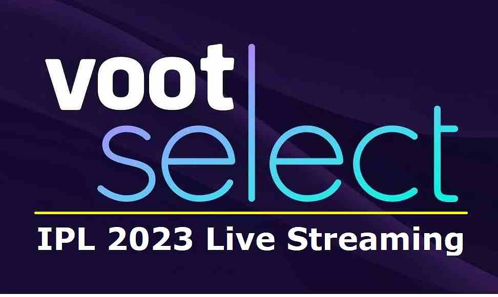 Voot Select OTT App for IPL 2023 Live Streaming